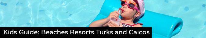 Kids guide Beaches Resorts Turks and Caicos - Canadian Travel Blogger