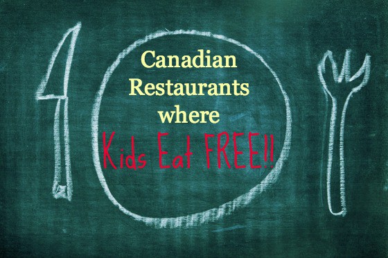 Canadian Restaurants Where Kids Eat Free My Organized Chaos