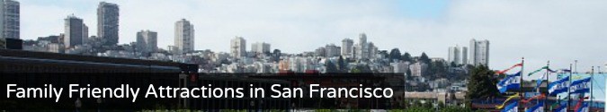 Family Friendly attractions San Francisco