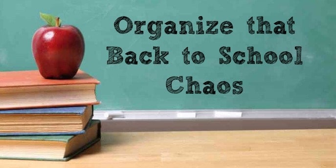 Organize that Back to School Chaos