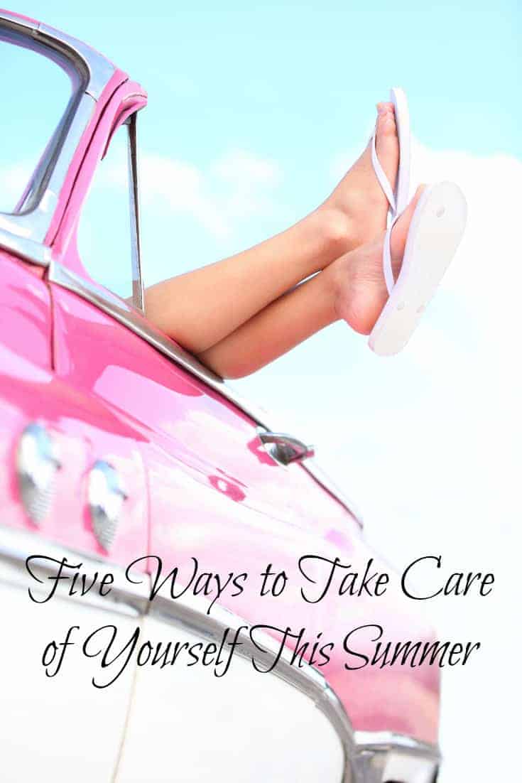 Five Ways to Take Care of Yourself This Summer
