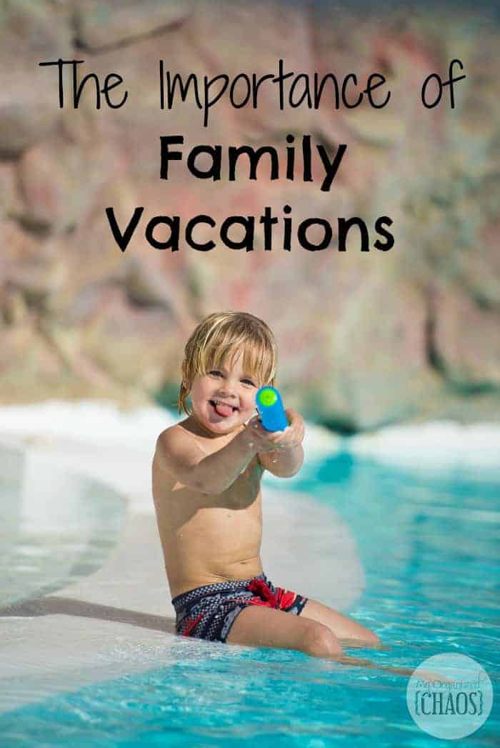 The Importance of Family Vacations