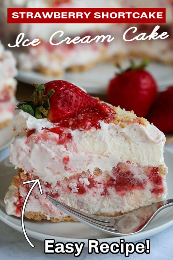 a slice of strawberry shortcake ice cream cake with text
